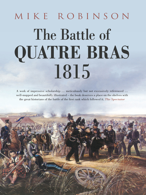 Title details for The Battle of Quatre Bras 1815 by Mike Robinson - Available